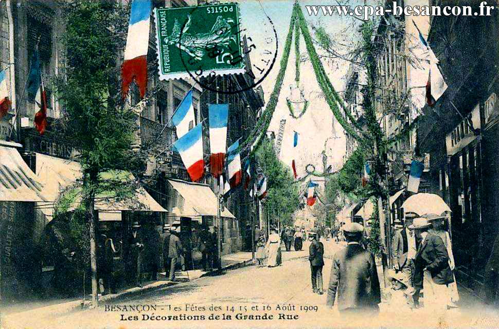 BESANÇON - Les Fêtes des 14, 15 et 16 Août 1909 - Les Décorations de la Grande Rue